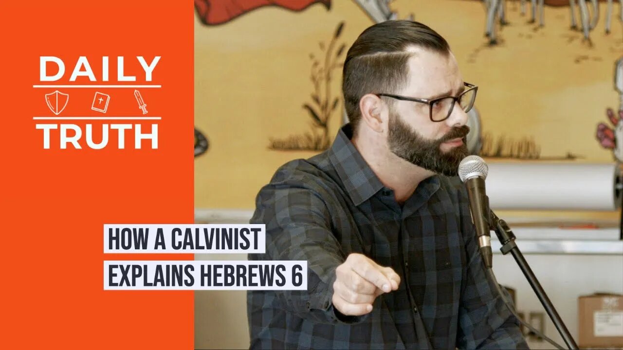 How A Calvinist Explains Hebrews 6