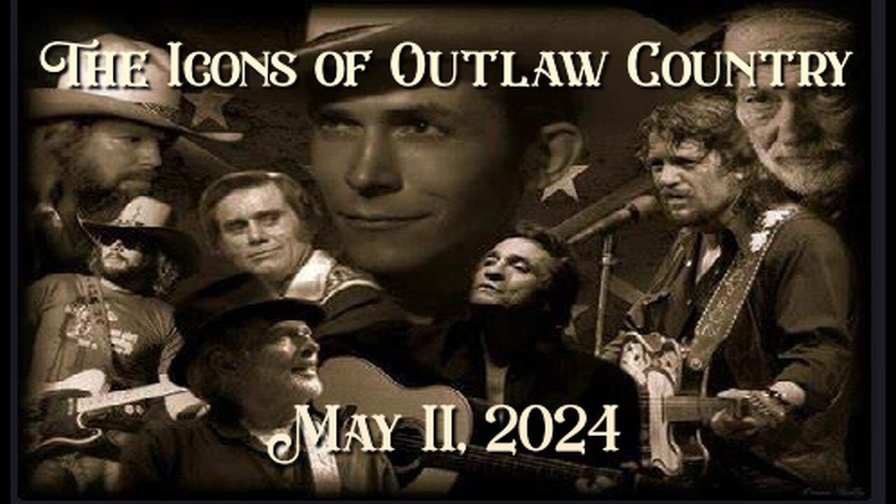 The Icons of Outlaw Country Show 061 - 5/11/24