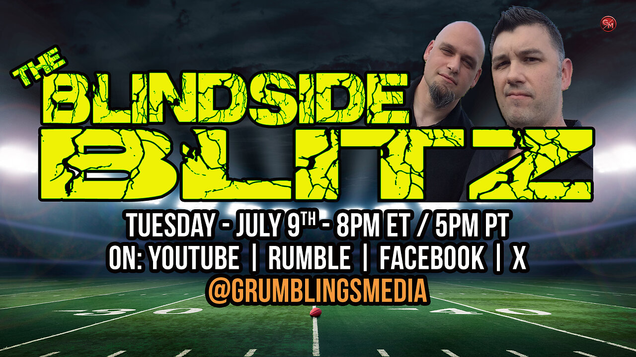 The Blindside Blitz - LIVE! - Tuesday July 9th, 8PM ET / 5PM PT