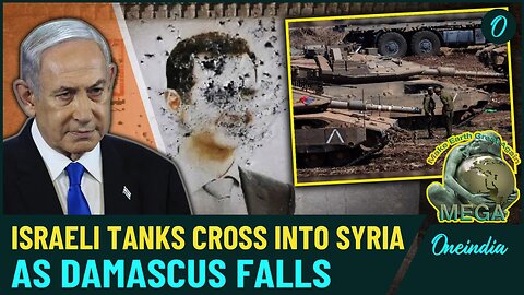 CORPORATE GLOBALIST LAND GRAB: IDF Tanks Reach Just 25km From Damascus As Netanyahu Declares Golan Is 'Ours Forever' | Israeli Tanks Enter Syria as Damascus Falls, IDF Warns Rebels Not to Cross ‘Alfa Line’