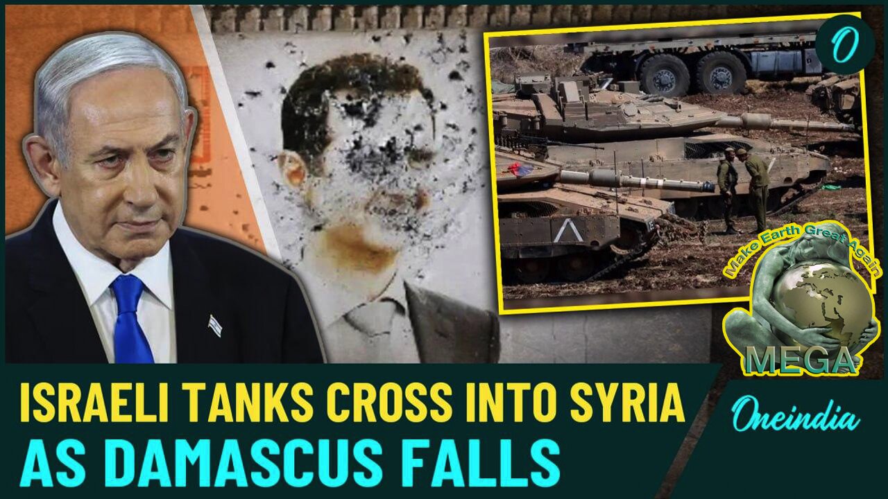 CORPORATE GLOBALIST LAND GRAB: IDF Tanks Reach Just 25km From Damascus As Netanyahu Declares Golan Is 'Ours Forever' | Israeli Tanks Enter Syria as Damascus Falls, IDF Warns Rebels Not to Cross ‘Alfa Line’