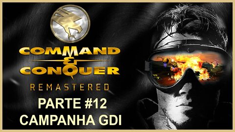 Command & Conquer Remastered - [Parte 12 - Campanha GDI] - 60 Fps - 1440p