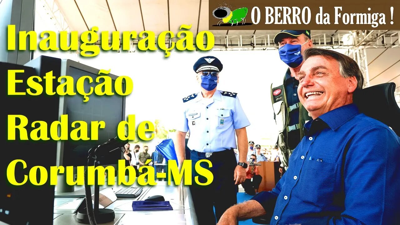 Bolsonaro inaugura Estação Radar de Corumbá MS