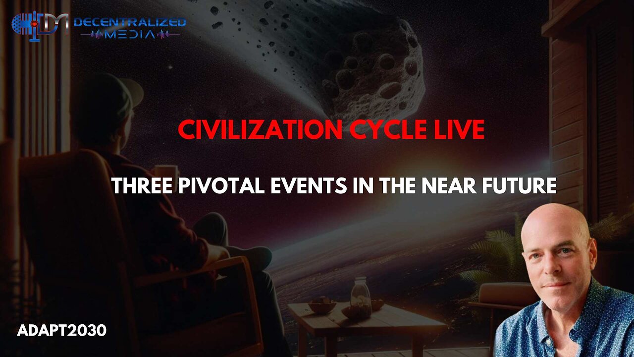 Civilization Cycle Live: Three Pivotal Events in the Near Future