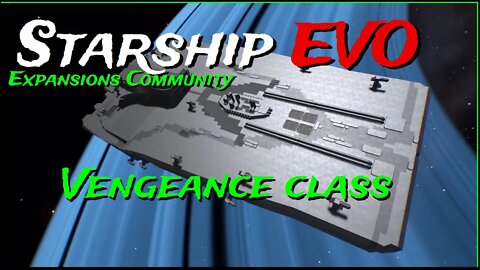 Starship EVO Expansions - Ep 9 - Vengeance Class - The Federation Fleet Expansions Community
