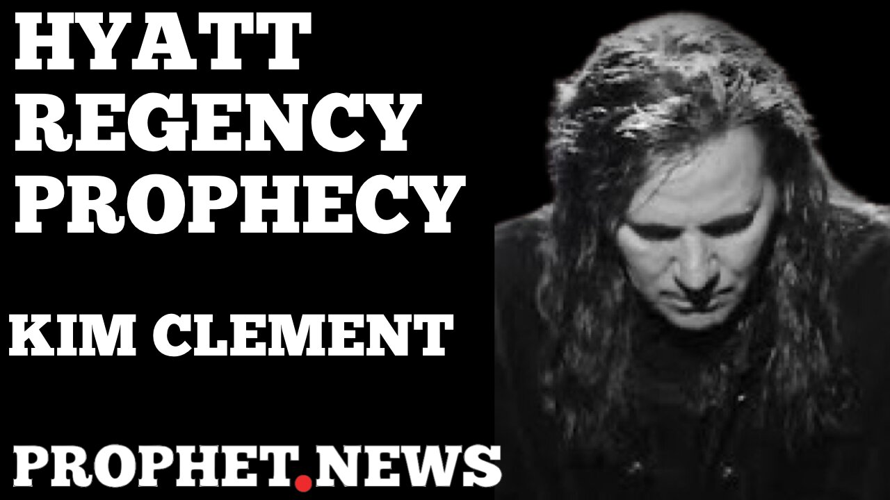 KIM CLEMENT: HYATT REGENCY HOTEL PROPHECY FROM 2015