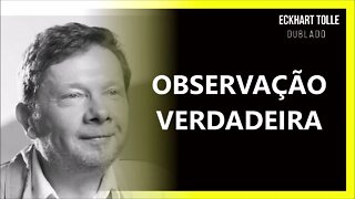 APRENDA A OBSERVAR, ECKHART TOLLE DUBLADO