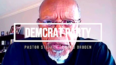 Pastor Stephen Broden || "Exposing The Democrat Party" !!