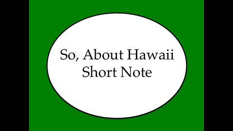 So, About Hawaii