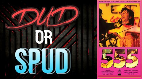 DUD or SPUD - 555 | MOVIE REVIEW