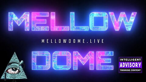 MellowDome Returns! Welcome Back Wednesday!