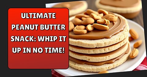 Ultimate Peanut Butter Snack: Whip It Up in No Time!