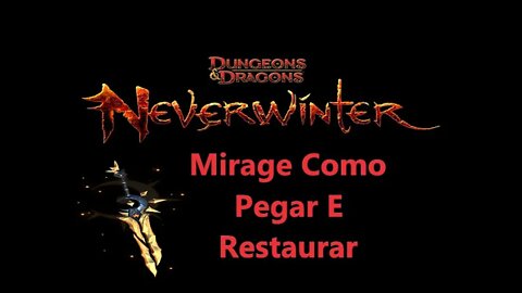 Neverwinter (pt-BR) Mirage Como Pegar Farmar e restaurar #neverwinter #mmorpg