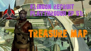 Klingon Recruit Playthrough EP 51: Treasure Map.