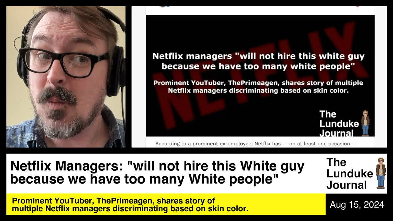 Netflix managers "will not hire this white guy because we have too many white people"