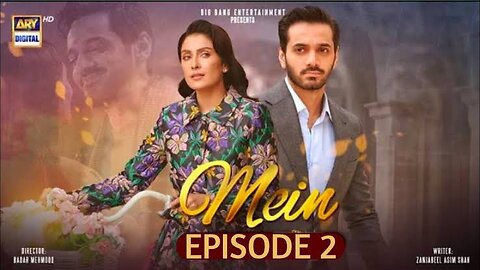 Mein| Episode 2 (Eng Sub) 2023 | Wahaj Ali | Ayeaz Khan