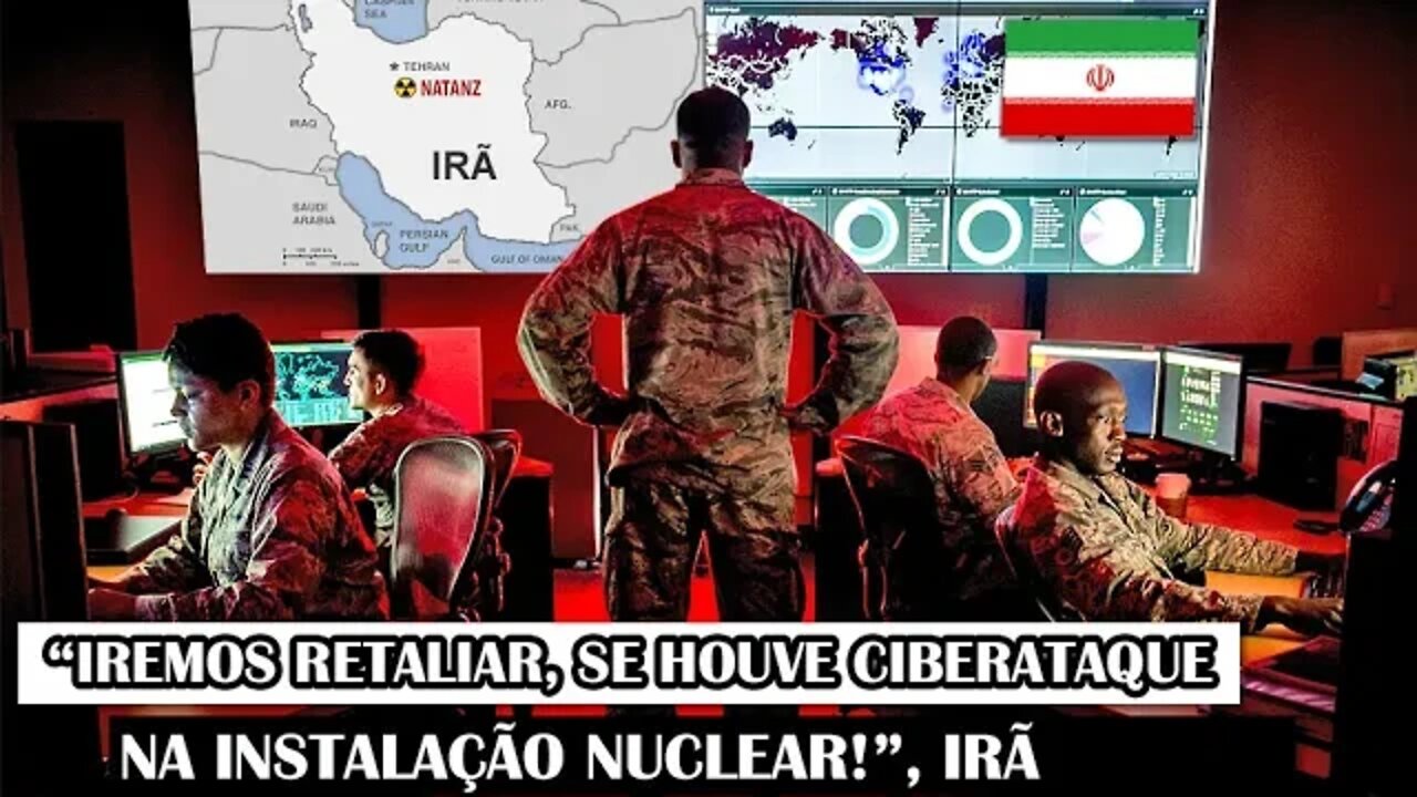 “Iremos Retaliar, Se Houve Ciberataque Na Instalação Nuclear!”, Irã