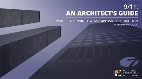 9/11: An Architect's Guide - Part 2 - Twin Towers' Explosive Destruction (5/13/21) Webinar - Gage)