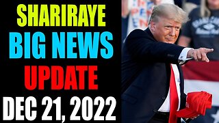 SHARIRAYE BIG NEWS UPDATE TODAY DECEMBER 21, 2022 - TRUMP NEWS