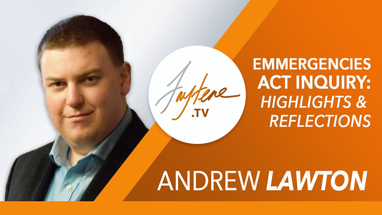 Update on the Hearings Investigating the Use of the Emergencies Act with Andrew Lawton