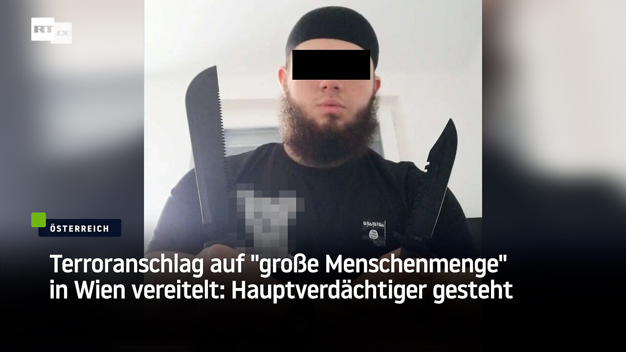 Terroranschlag auf "große Menschenmenge" in Wien vereitelt: Hauptverdächtiger gesteht