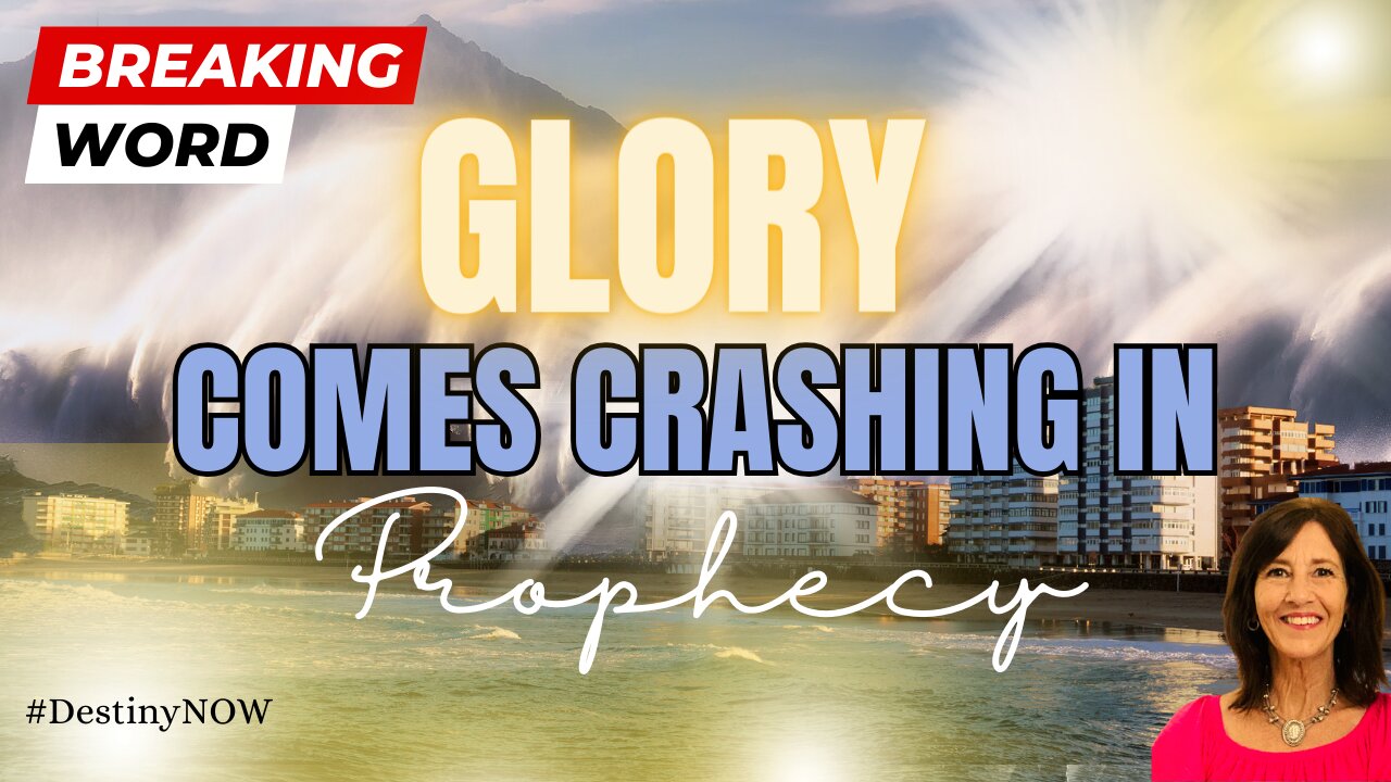 Glory Comes Crashing In Prophecy