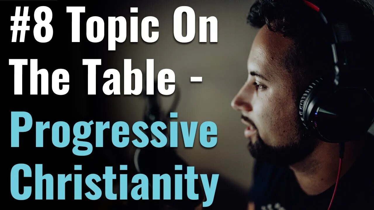 #8 Topic On The Table Progressive Christianity