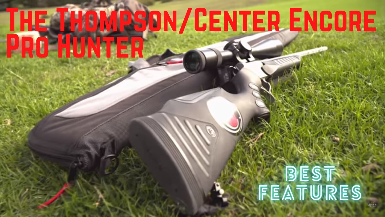 The Thompson/Center Encore Pro Hunter: Best Features