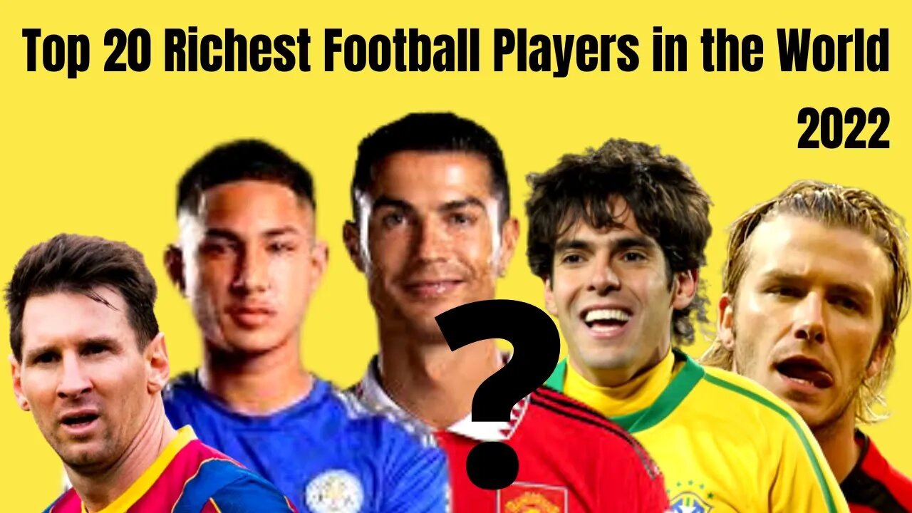 top 20 richest football player in the world 2022 | Who is no1? cristiano ronaldo or david backham?