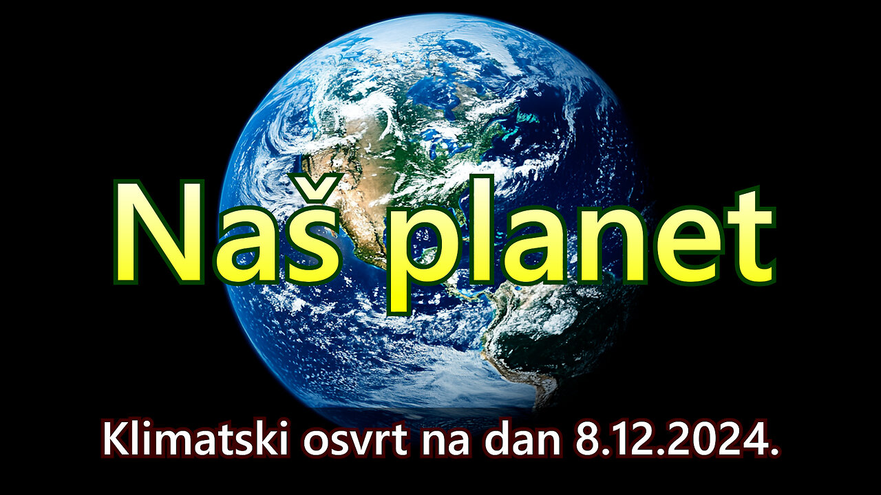 Naš planet - Izvještaj u periodu 29.11.2024. do 6.12.2024.