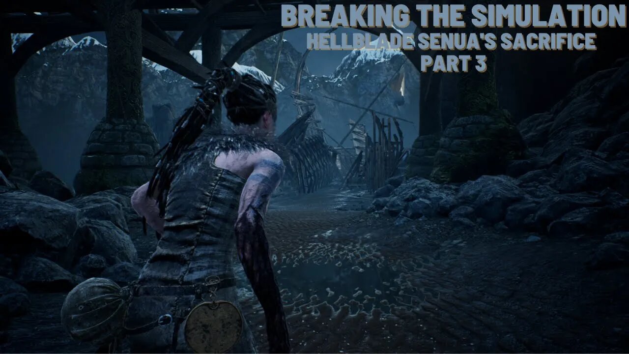 Breaking the Simulation Hellblade Senua's Sacrifice