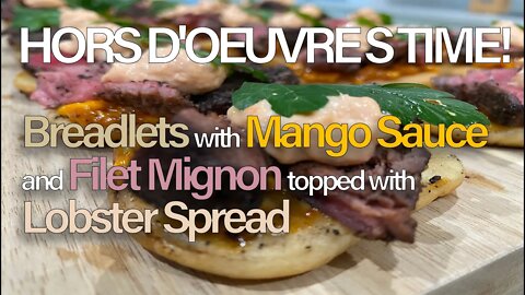 HORS D'OEUVRE FTW!!! Breadlets with MANGO SAUCE and FILET MIGNON topped with LOBSTER SPREAD