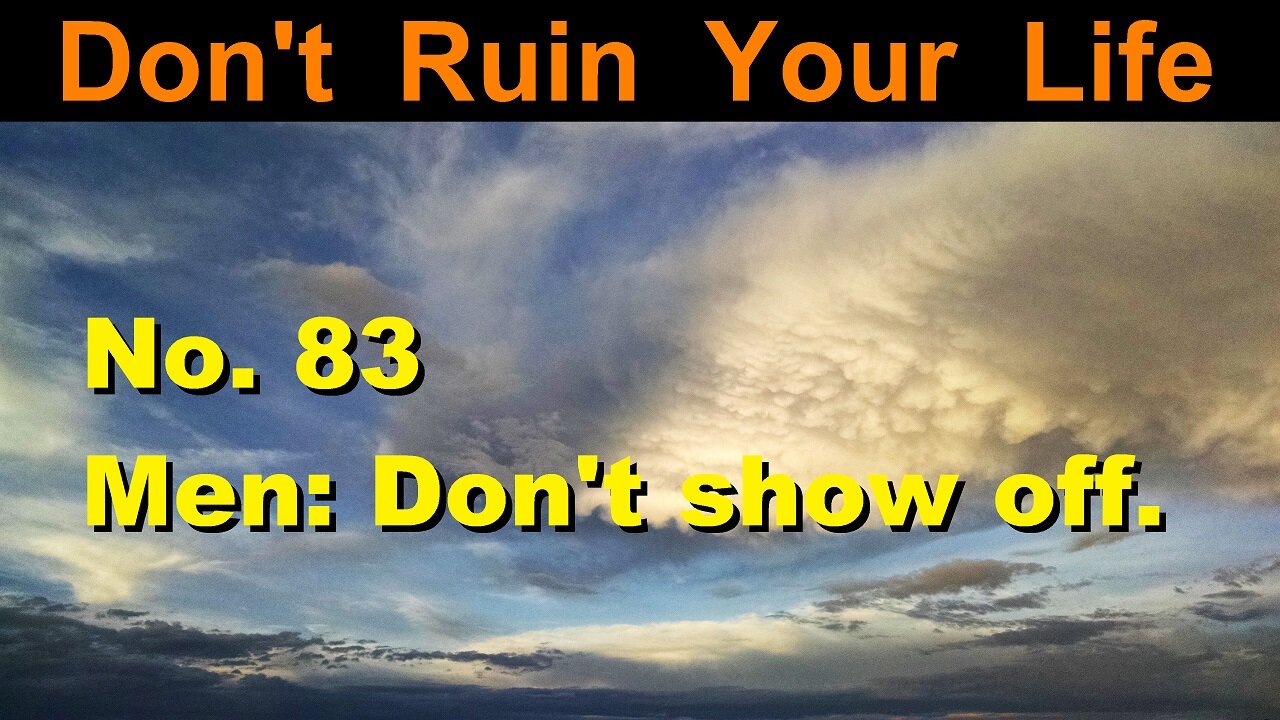 DRYL No. 83 -- Men: Don't show off.
