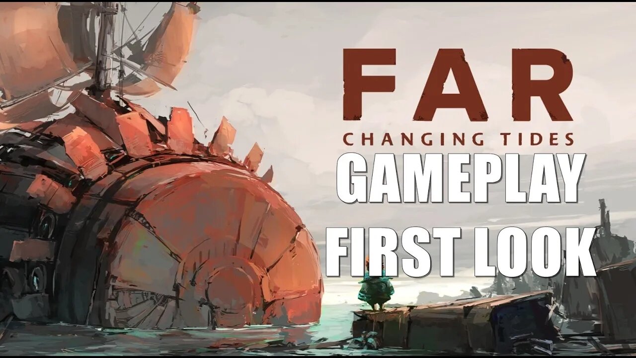 FAR: Changing Tides - Gameplay PC First Look