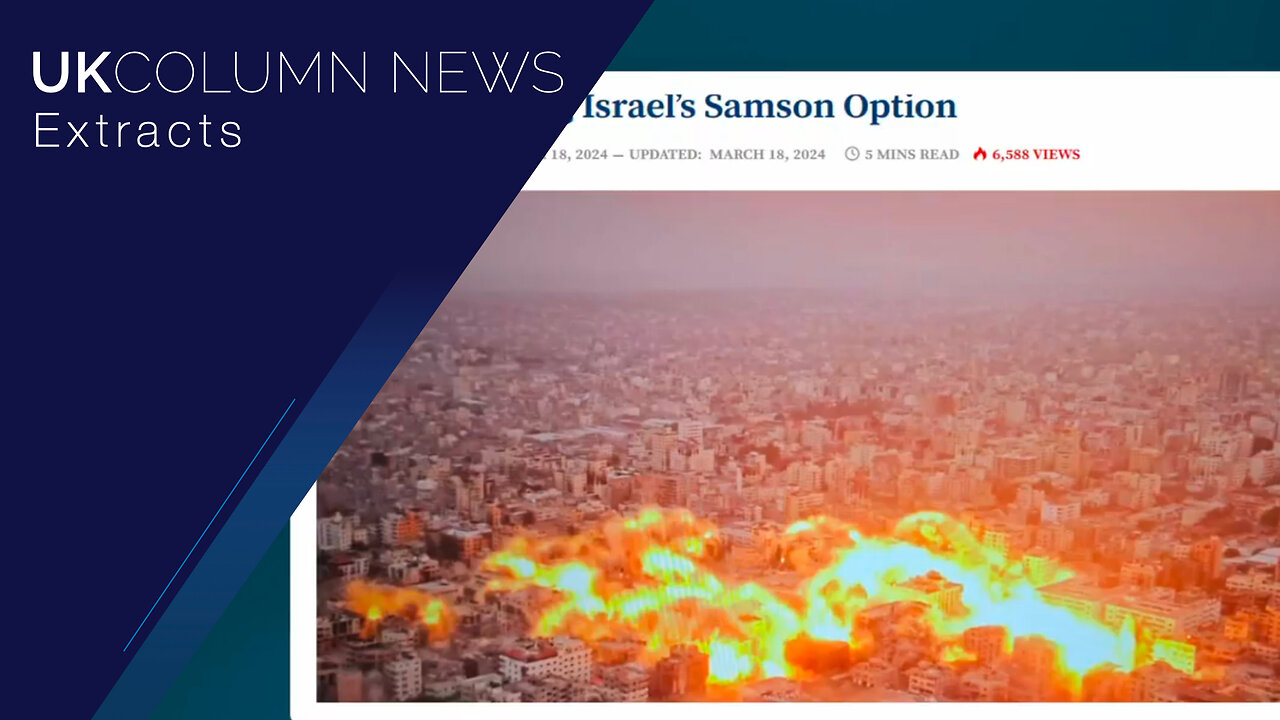 Nuclear Ambiguity: The Threat Of Israel's Samson Option - UK Column News