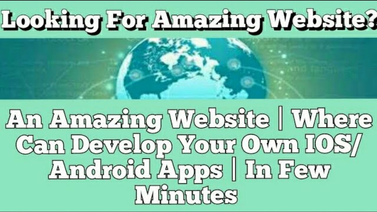 Looking For Amazing Website? Here Can Develop Your Own IOS/ Android Apps | In Few Minutes