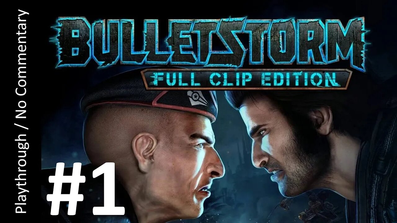 Bulletstorm: Full Clip Edition (Part 1) playthrough