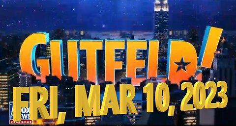 Gutfeld 03-10-2023