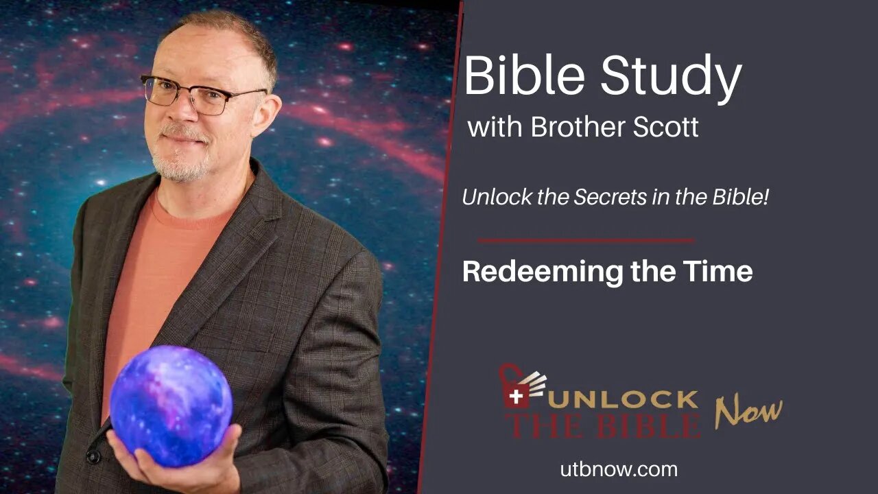 Unlock the Bible Now!: Redeeming the Time