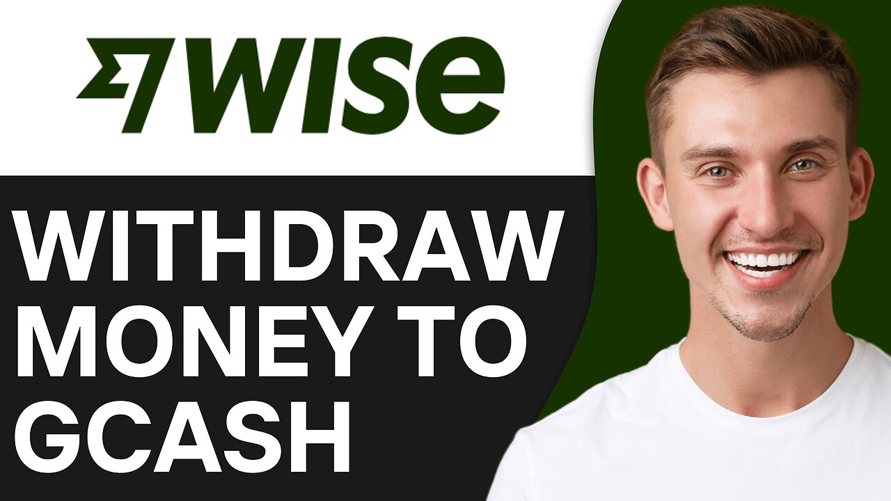 HOW TO WITHDRAW MONEY FROM WISE TO GCASH