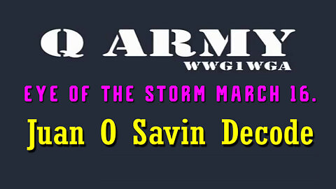 Juan O Savin Reveal - Serious Crisis - Eye Of The Storm - 3/17/24..