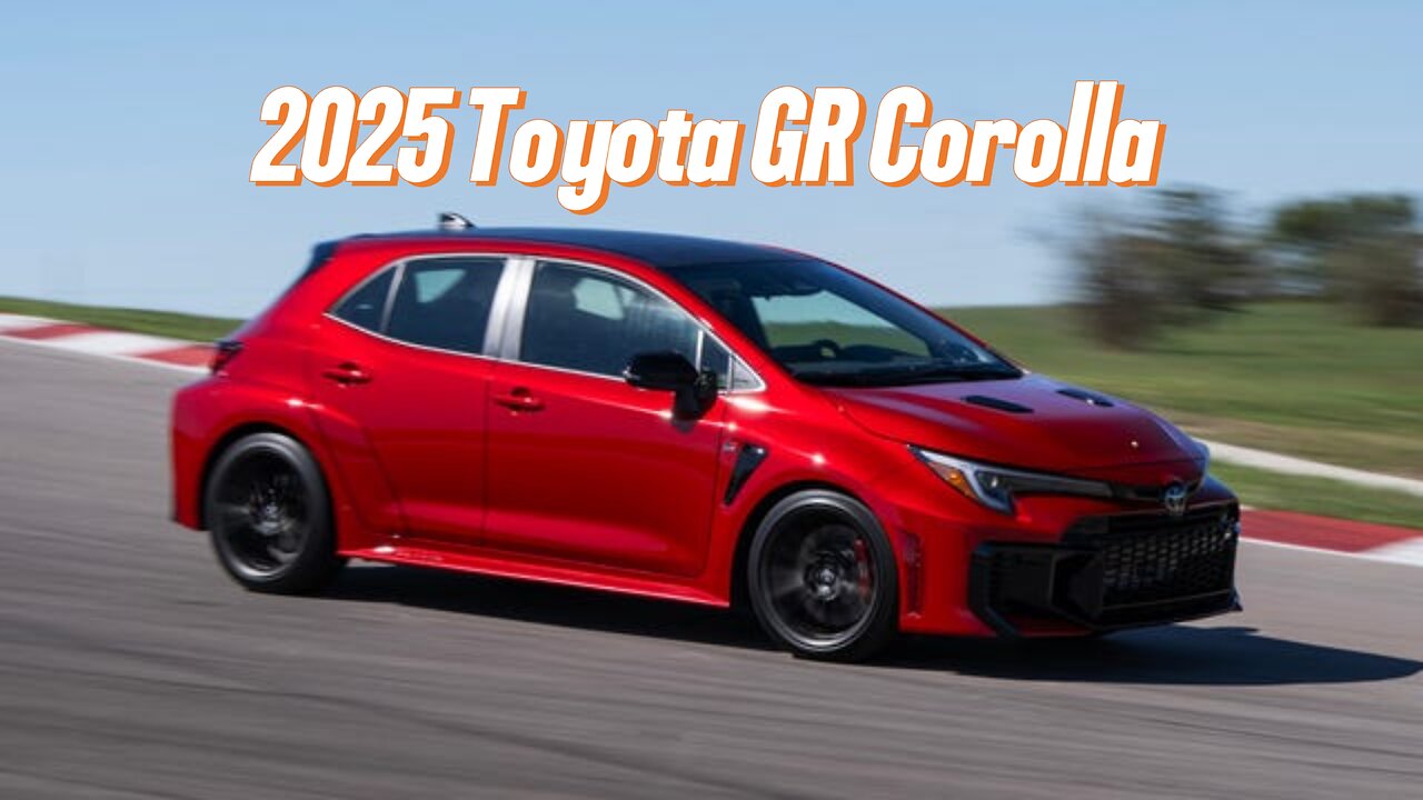 2025 Tovota GR Corolla: The Hot Hatch You've Been Waiting For