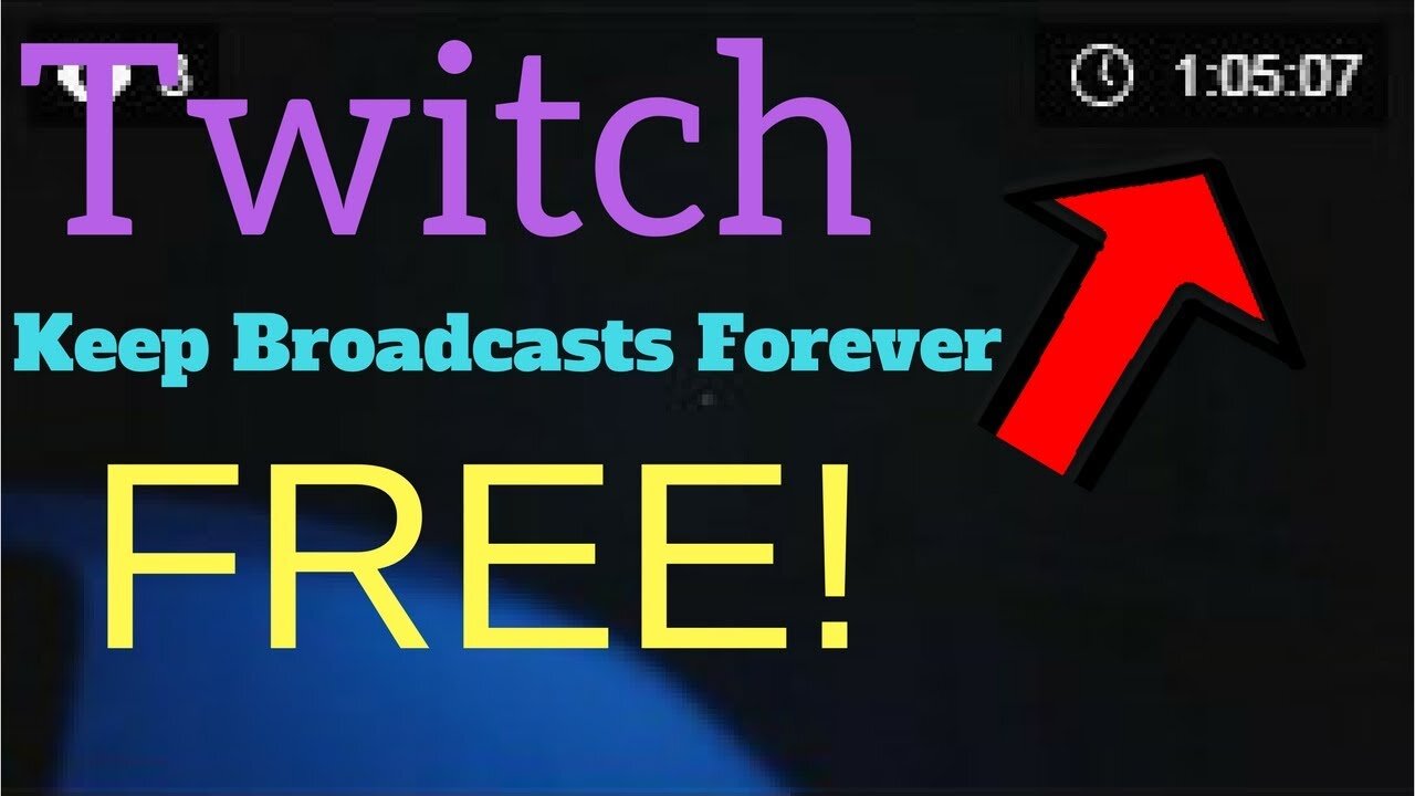 Twitch How to keep broadcasts forever for free