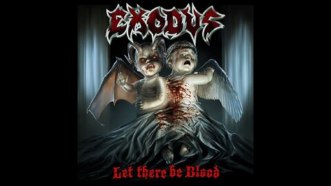 Exodus - Let There Be Blood