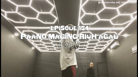 LQTV - PAANO MAGING RICH AGAD [EPISODE 154]