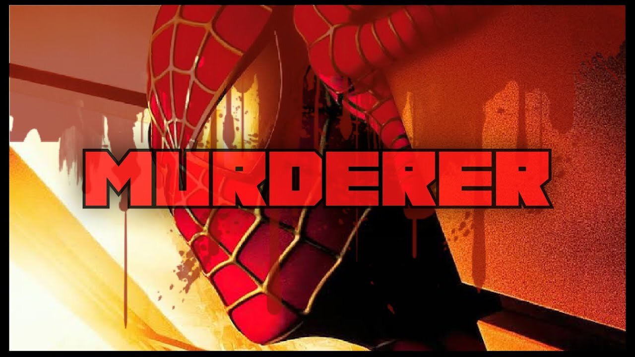 Spider Man is a psycho killer