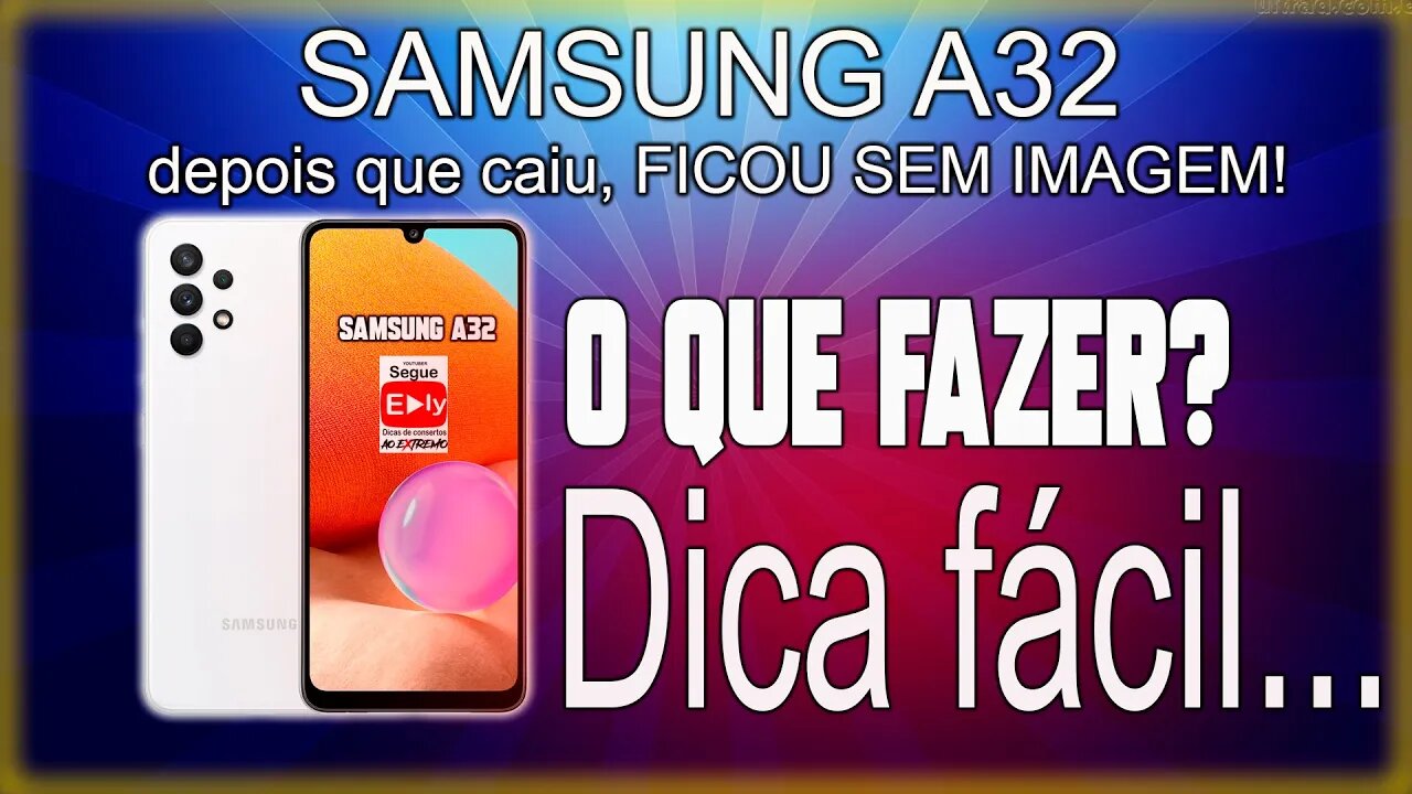 samsung A32 não liga ( Resolvido )