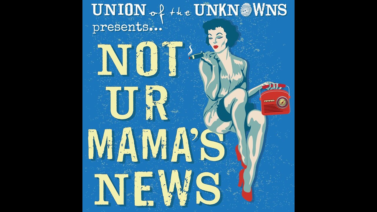 BONUS - Not Ur Mama's News - #2 Eight Blind Mice