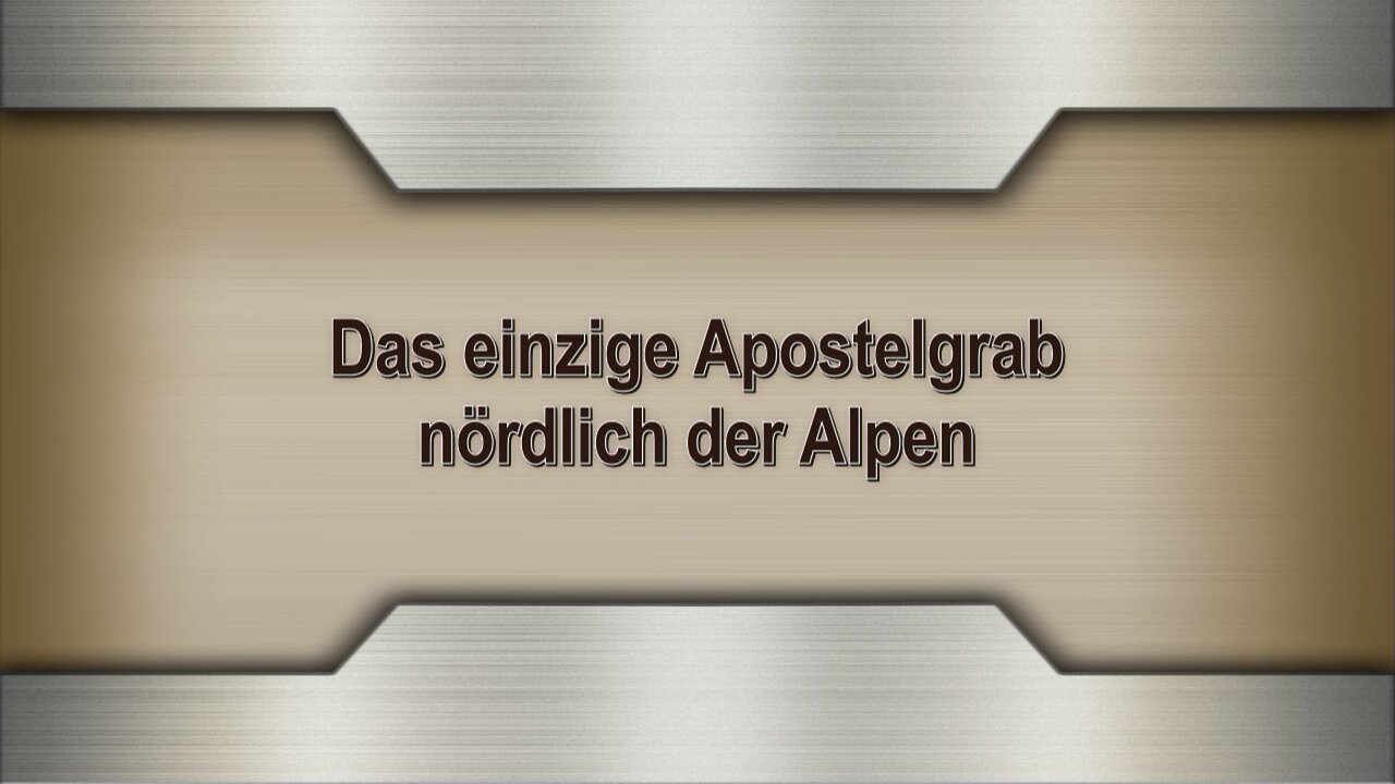 Das einzige Apostelgrab nördlich der Alpen