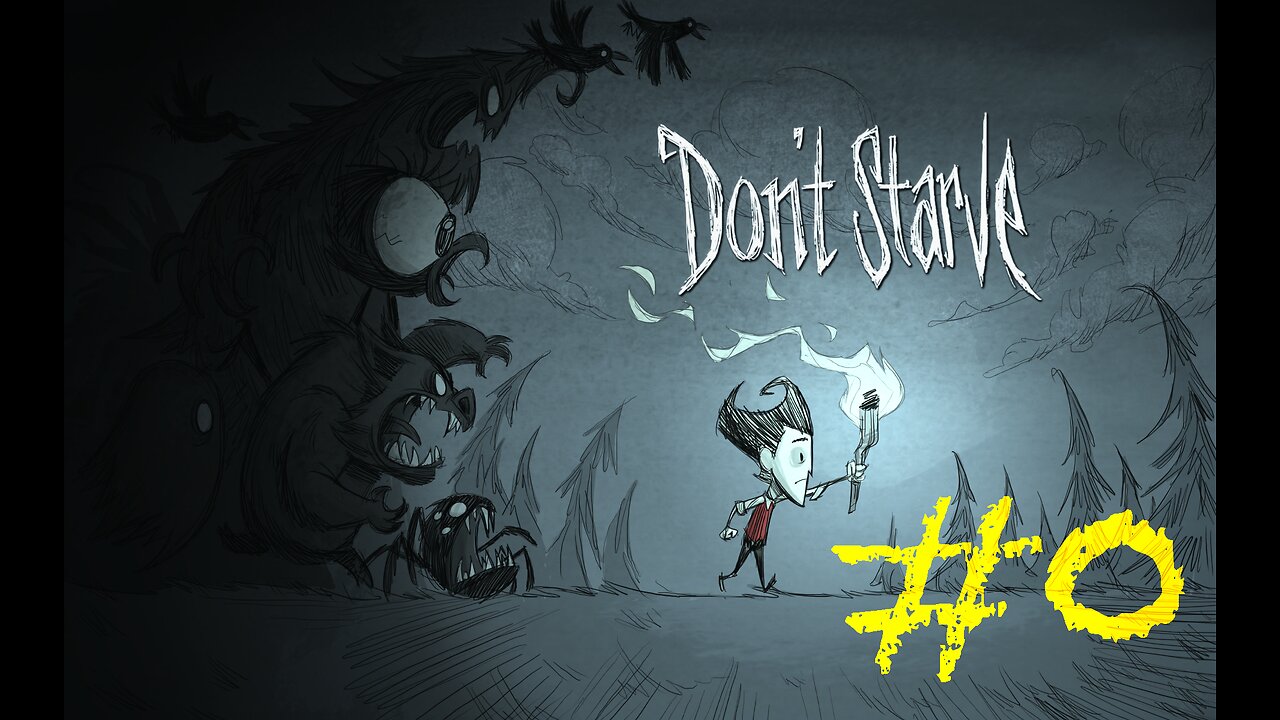 YEAH, I'M GONNA STARVE...(Don't Starve Episode 0)